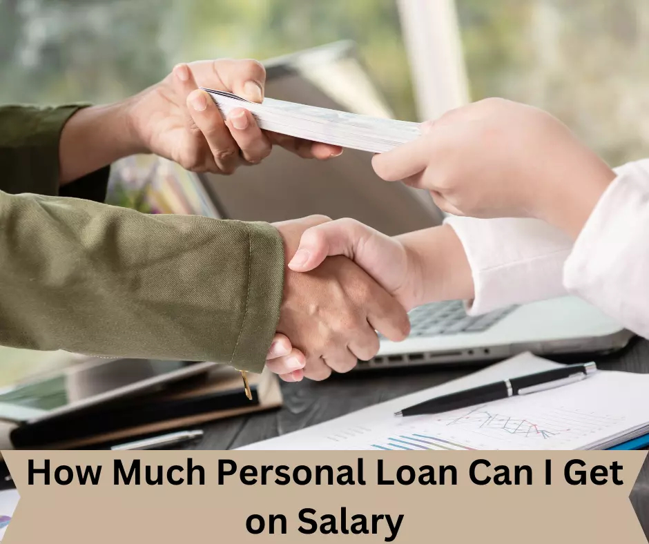 How Much Personal Loan Can I Get on Salary